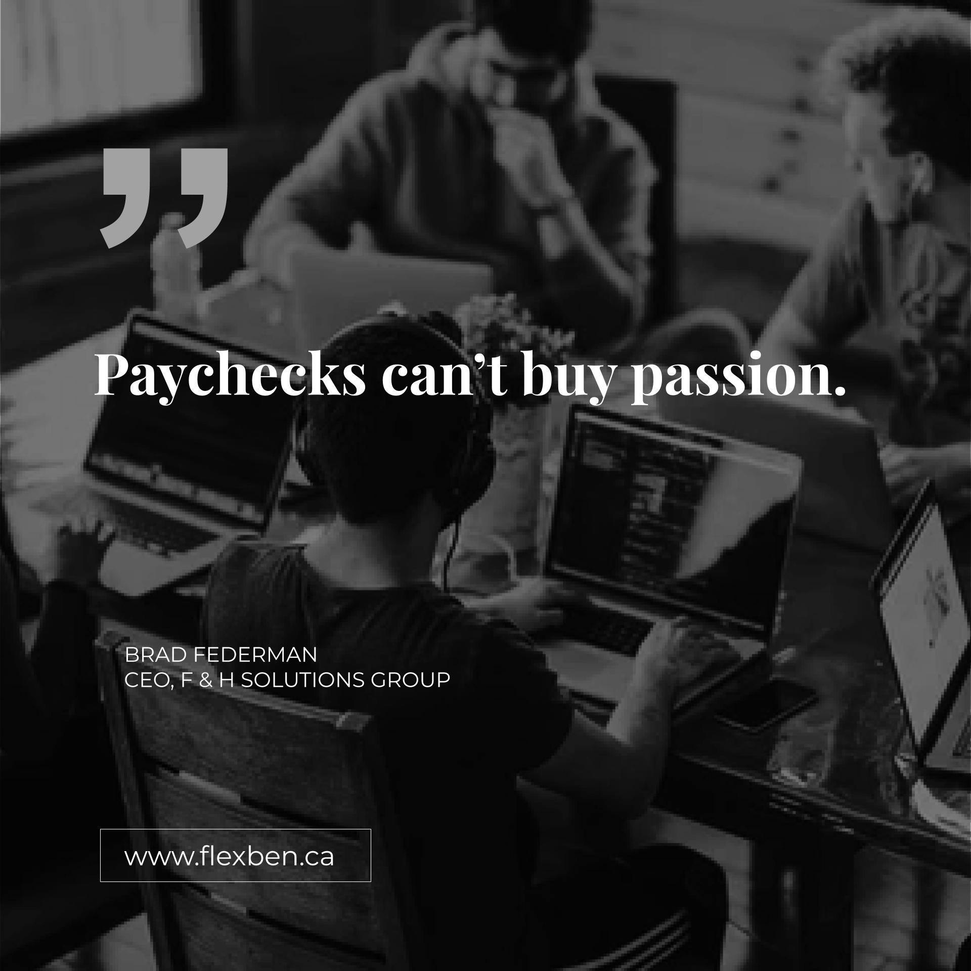 Paychecks Can’t Buy Passion